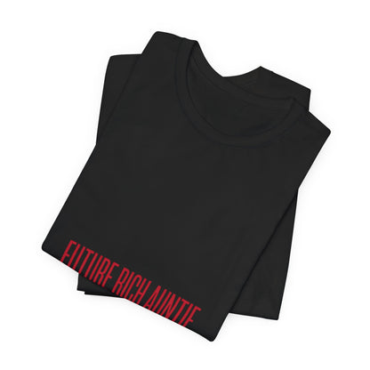 Future Rich Auntie Unisex T-Shirt | Sassy Gen-Z Graphic Tee