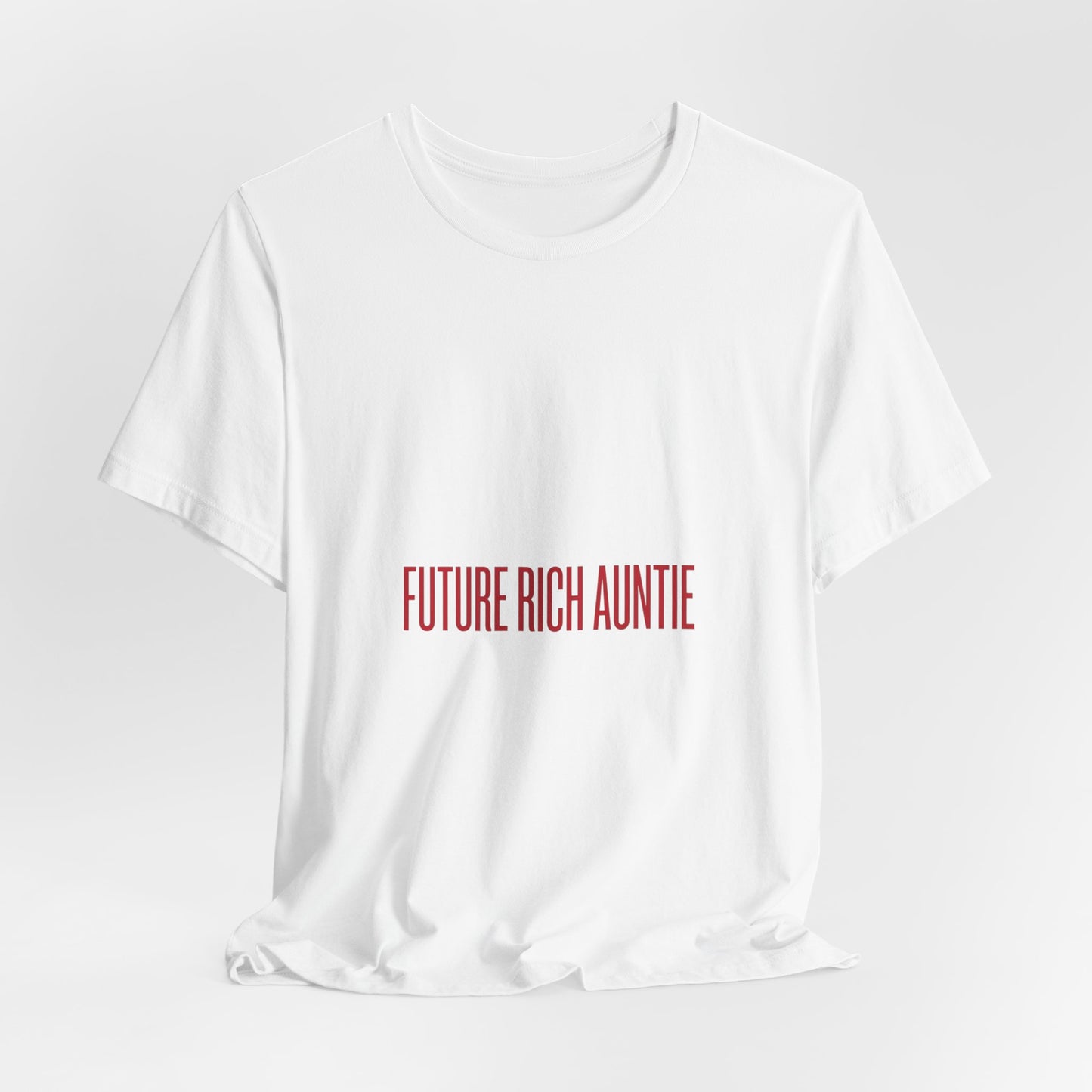 Future Rich Auntie Unisex T-Shirt | Sassy Gen-Z Graphic Tee