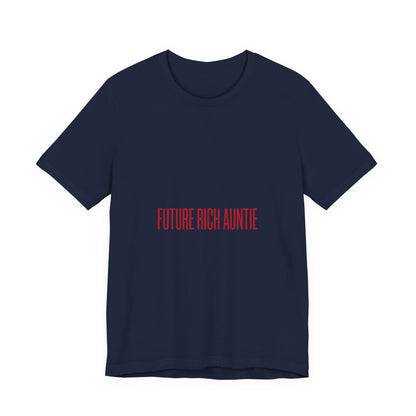 Future Rich Auntie Unisex T-Shirt | Sassy Gen-Z Graphic Tee