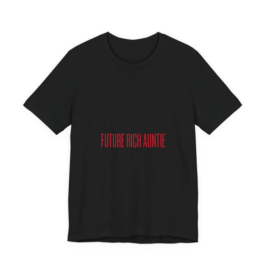 Future Rich Auntie Unisex T-Shirt | Sassy Gen-Z Graphic Tee